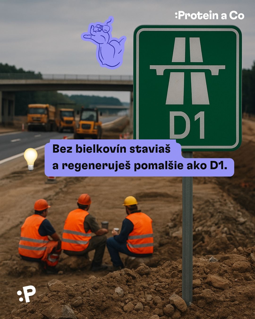 Robotníci pri rozostavanej diaľnici D1: bez bielkovín staviaš a regeneruješ pomalšie ako D1